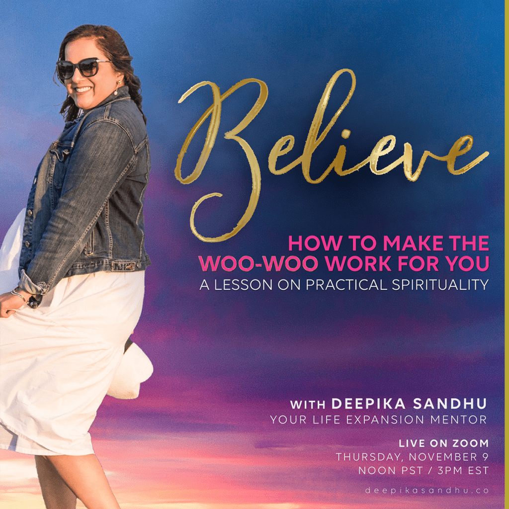Believe: How to Make the Woo-Woo Work For You, A Lesson on Practical Spirituality