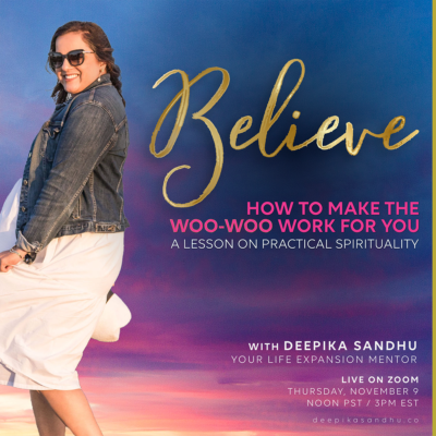 Believe: How to Make the Woo-Woo Work For You, A Lesson on Practical Spirituality